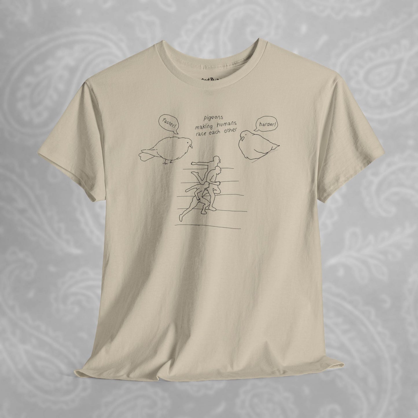 'making humans race each other' pigeon tshirt