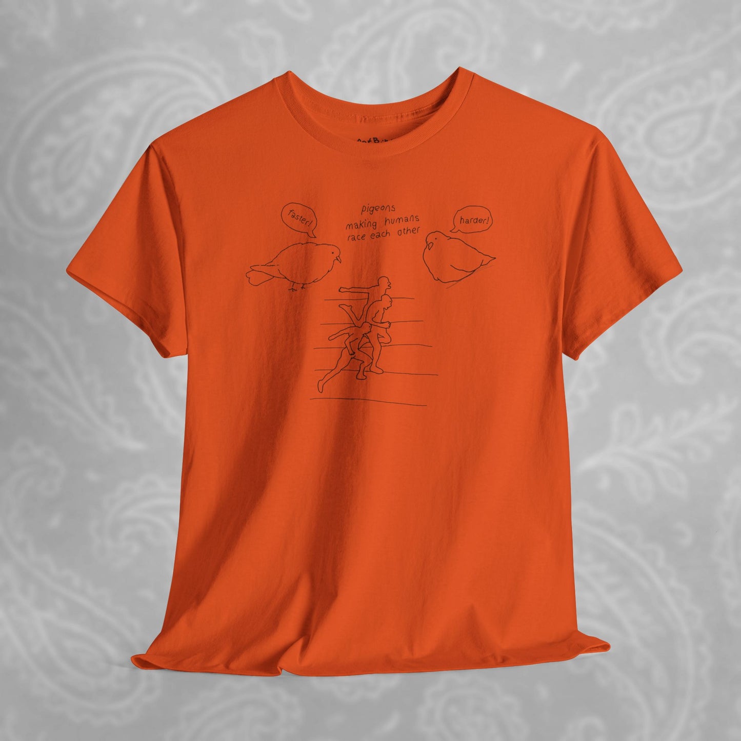 'making humans race each other' pigeon tshirt