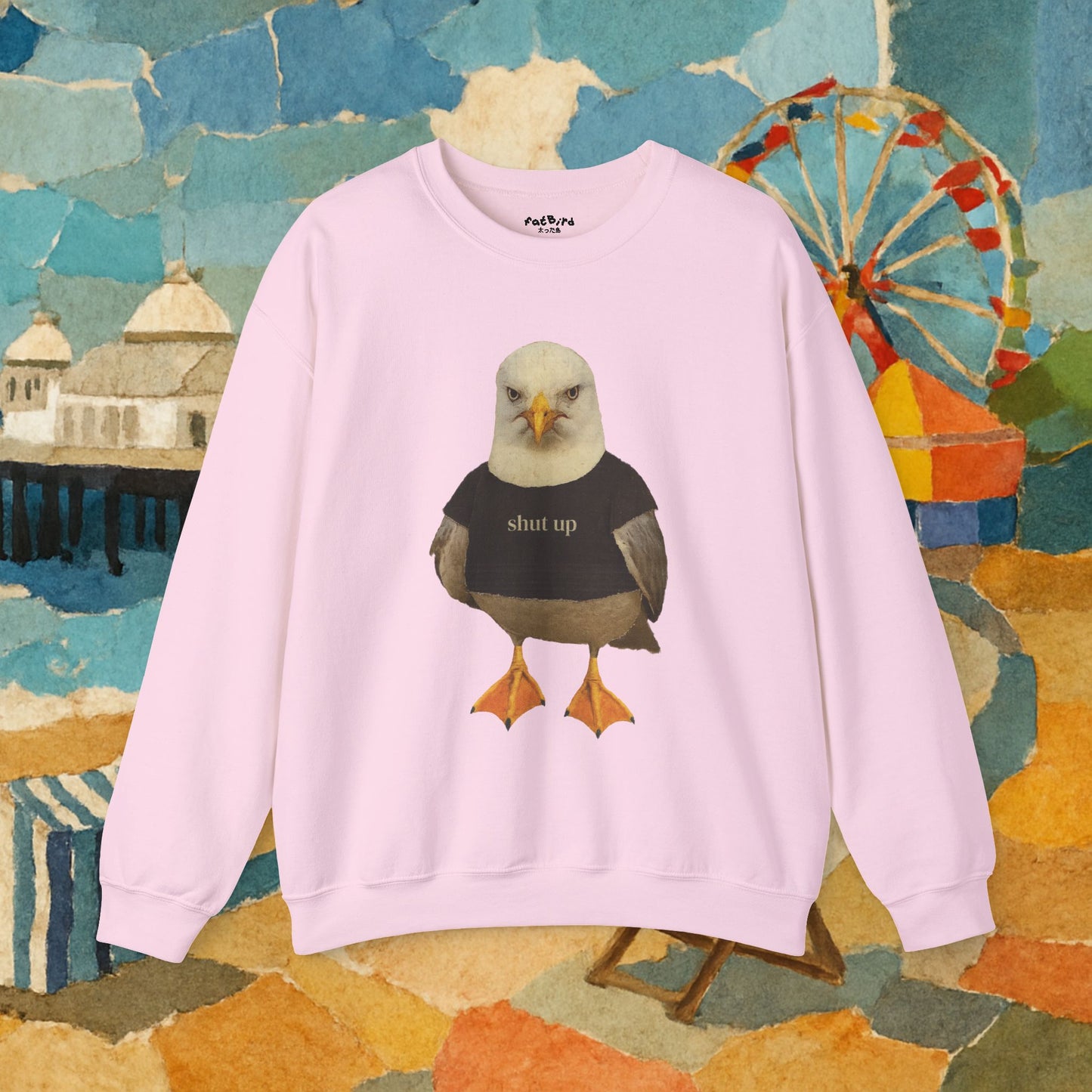 shut up seagull sweatshirt
