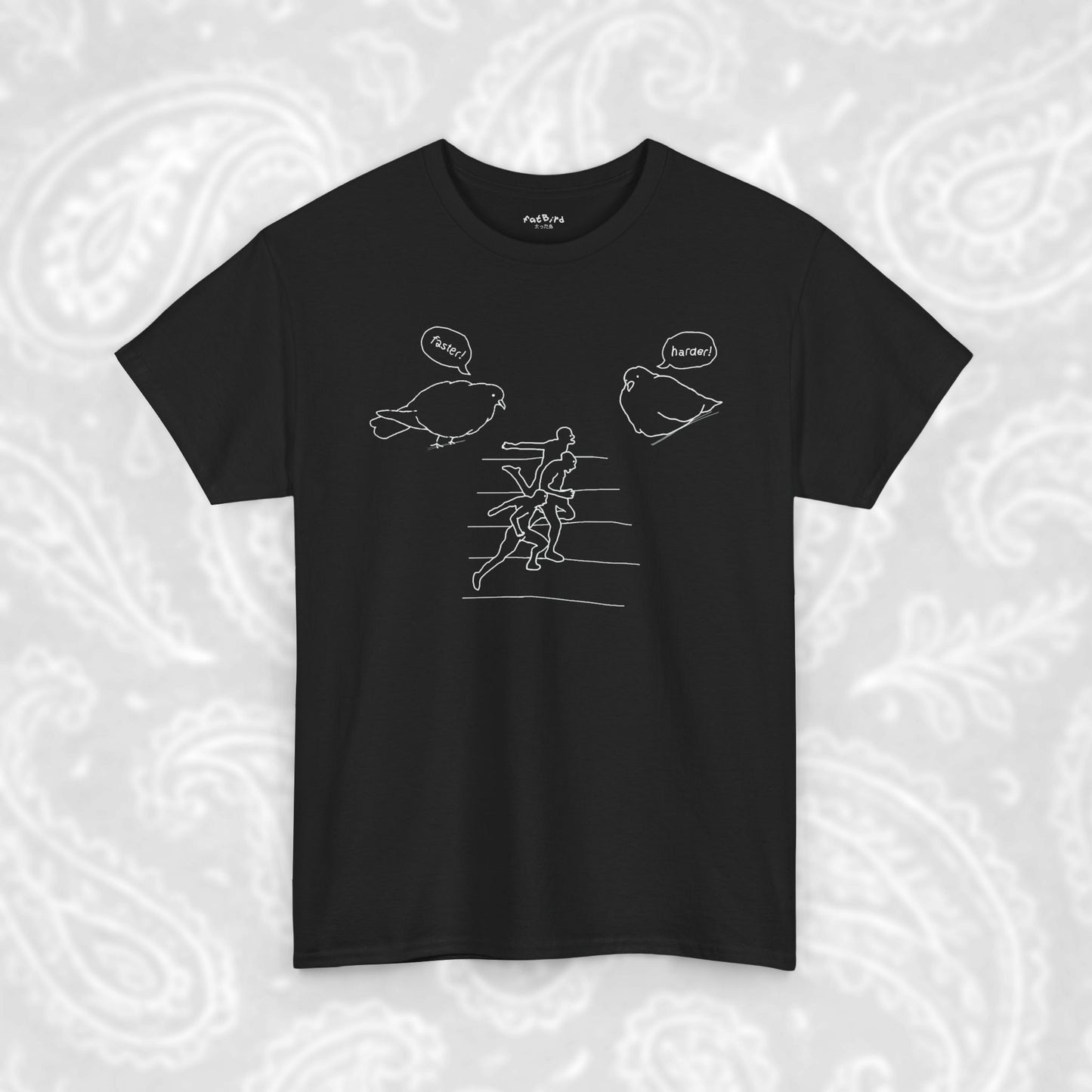 'making humans race each other' pigeon tshirt