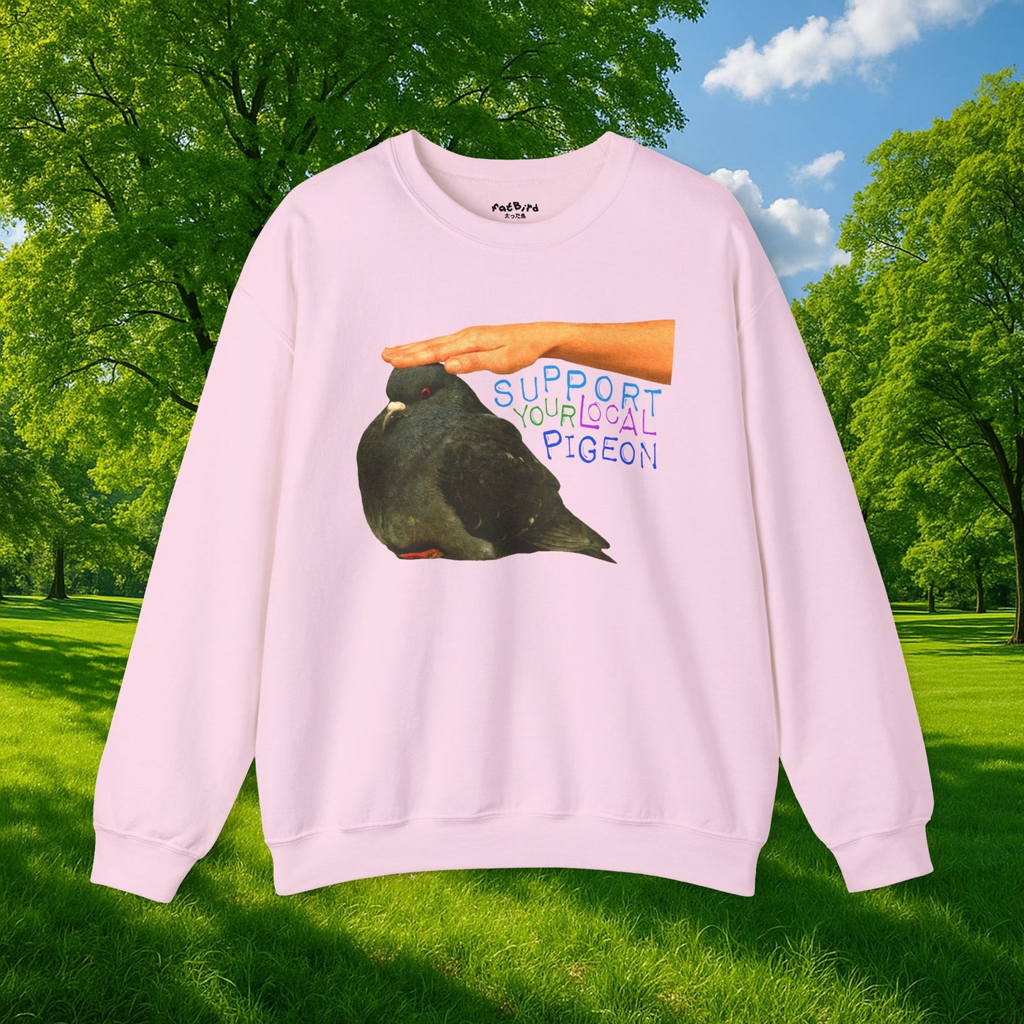 support your local pigeon sweatshirt