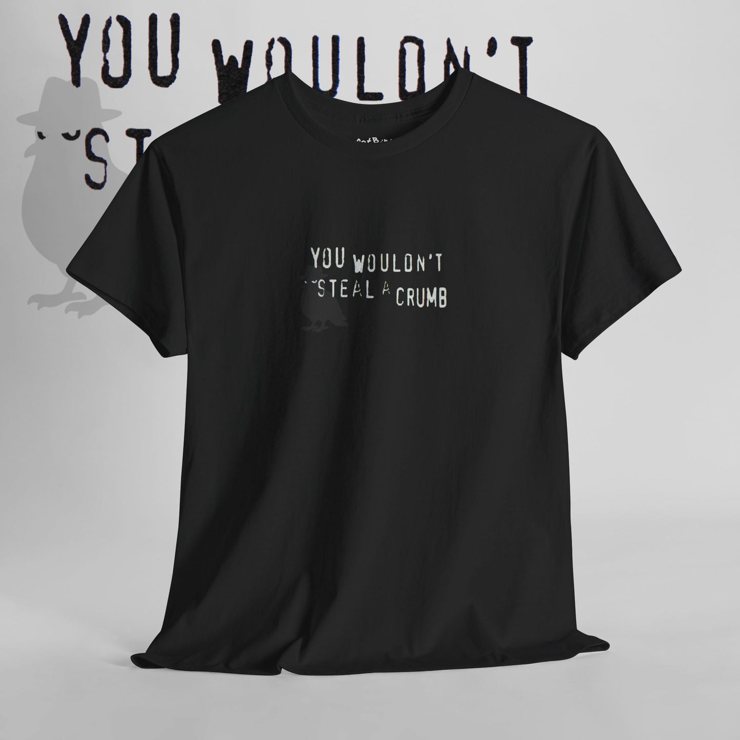 'you wouldn't steal a crumb' unisex graphic tshirt