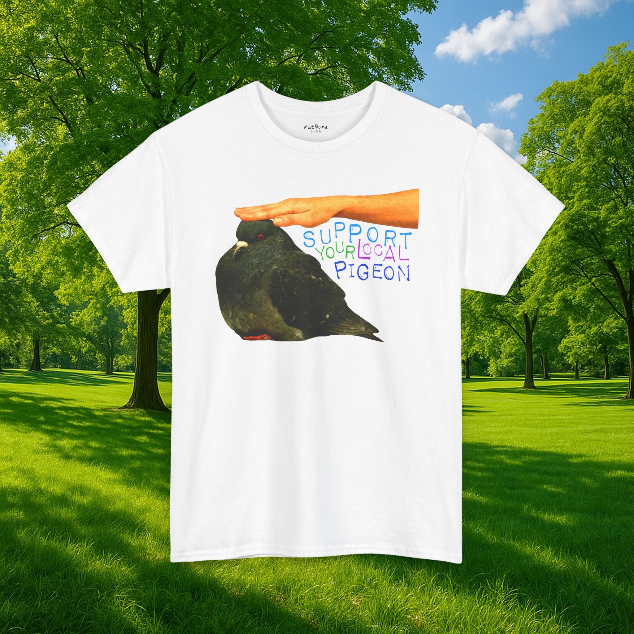 support your local pigeon' tshirt – fatBird Clothing