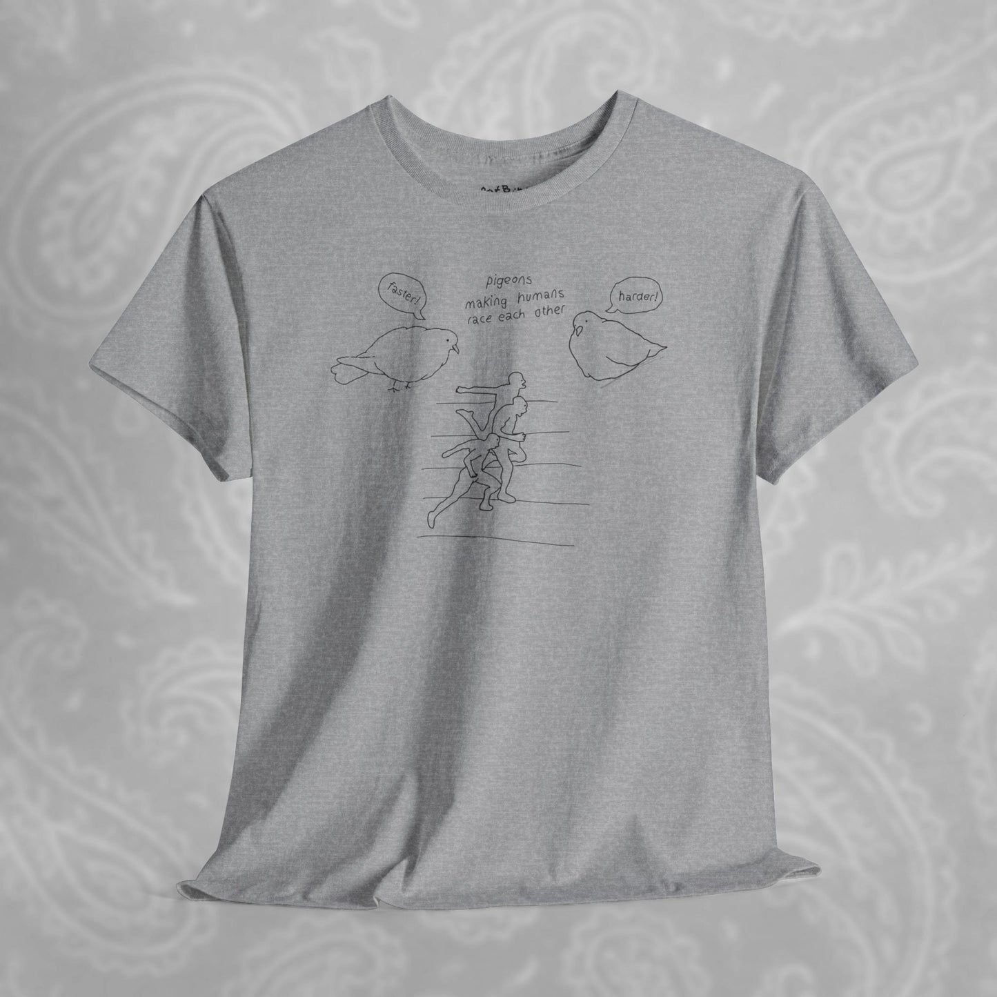'making humans race each other' pigeon tshirt