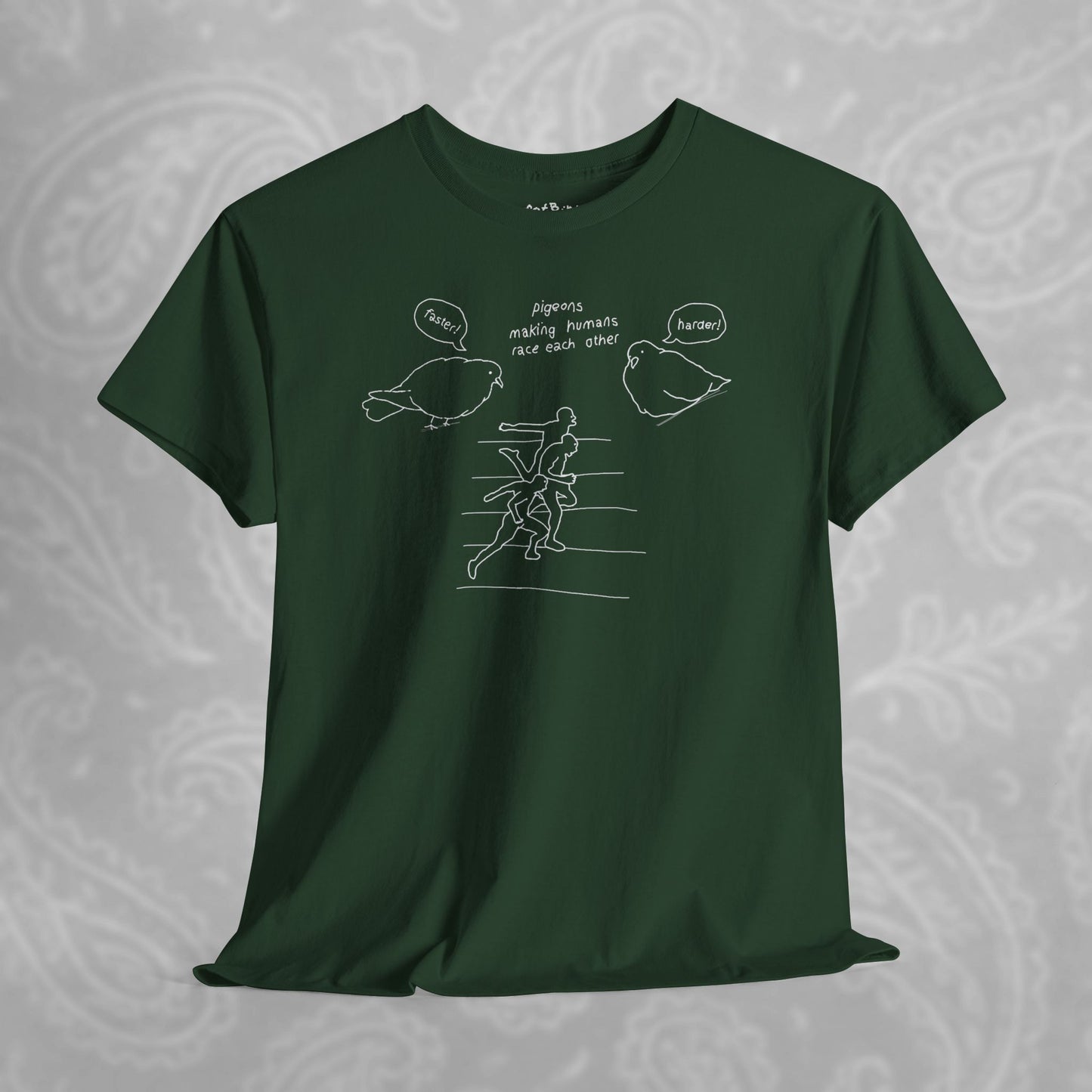 'making humans race each other' pigeon tshirt
