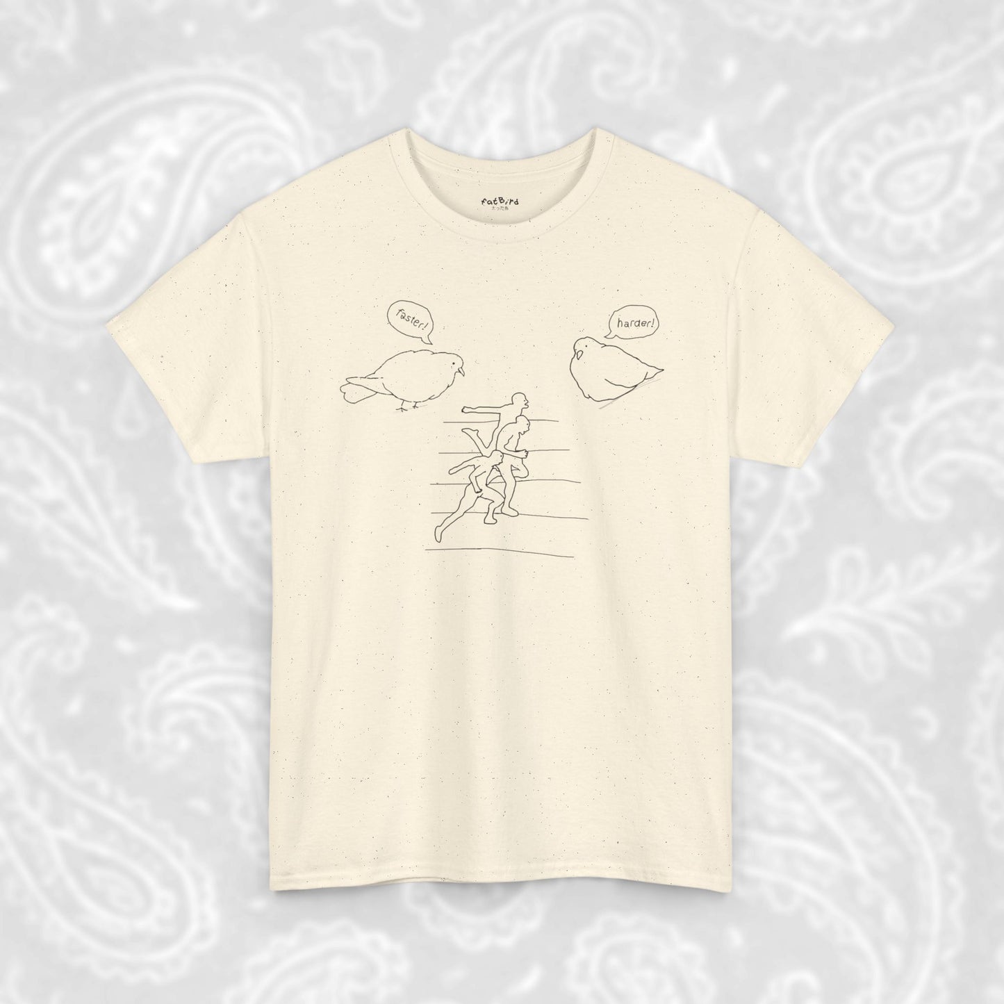 'making humans race each other' pigeon tshirt
