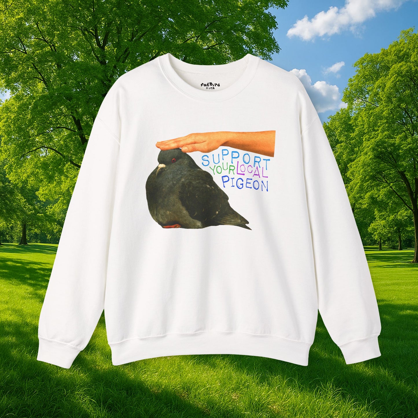 support your local pigeon sweatshirt