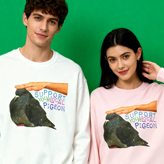 support your local pigeon sweatshirt